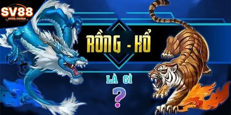 Rồng hổ online là gì?