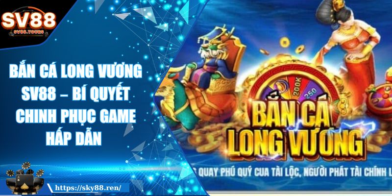 bắn cá long vương