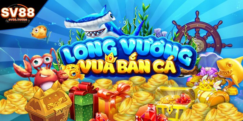 Khái quát thông tin về trò bắn cá long vương